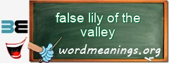 WordMeaning blackboard for false lily of the valley
